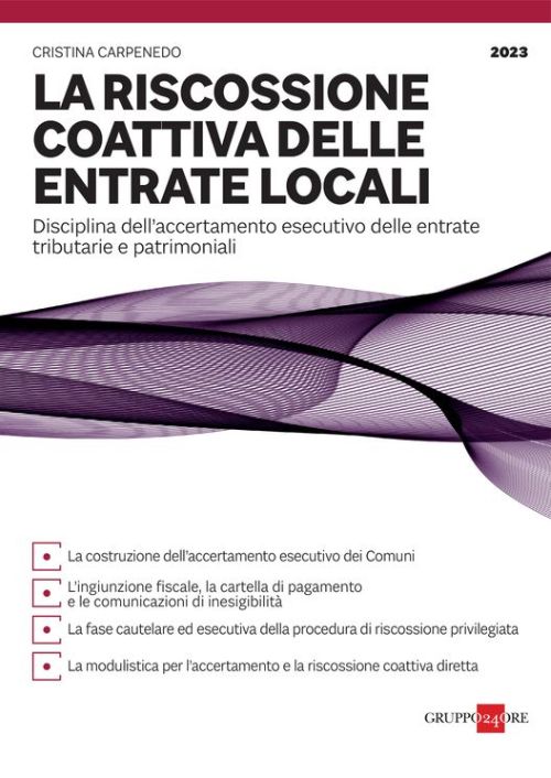 La riscossione coattiva delle entrate locali. Disciplina dell’accertamento esecutivo delle entrate tributarie e patrimoniali
