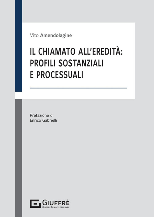 Il chiamato all’eredità: profili sostanziali e processuali