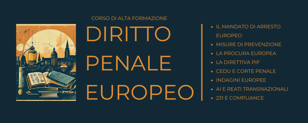 CORSO DI ALTA FORMAZIONE IN DIRITTO PENALE EUROPEO