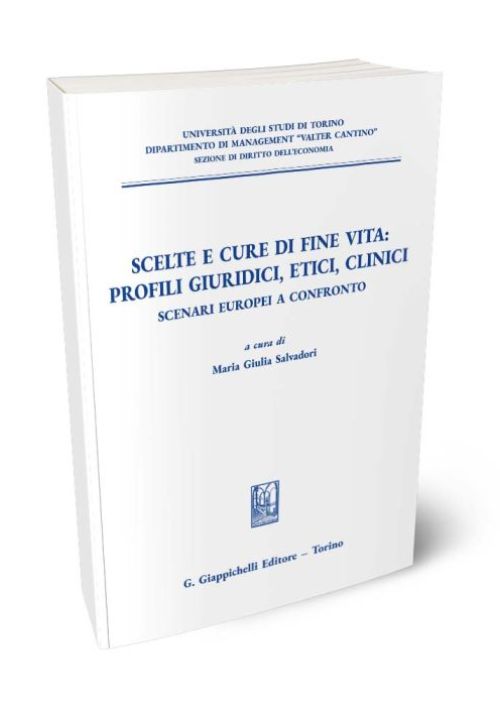 Scelte e cure di fine vita: profili giuridici, etici, clinici