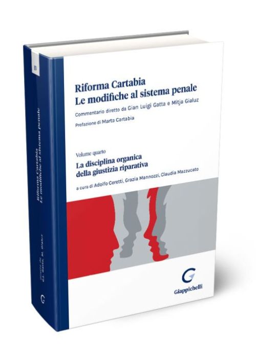 Riforma Cartabia. La disciplina organica della giustizia riparativa. Commentario Volume 4