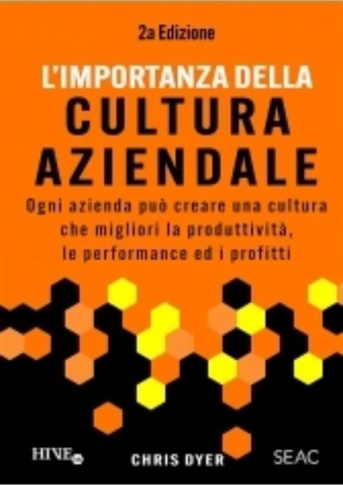 L’importanza della cultura aziendale. Ogni azienda può creare una cultura che migliori la produttività, le performance ed i profitti