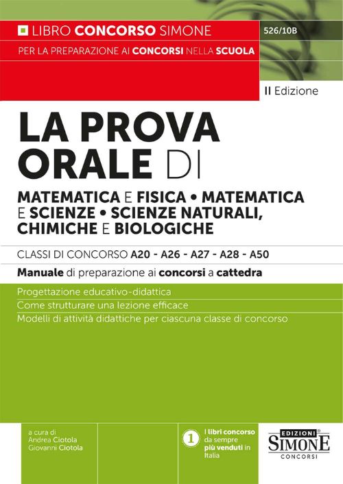 La prova orale di matematica e fisica, matematica e scienze, scienze naturali, chimiche e biologiche. Classi di concorso A20–A26–A27–A28–A50–526/10B
