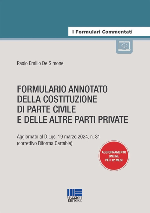 Formulario annotato della costituzione di parte civile e delle altre parti private. Aggiornato al D.Lgs. 19 marzo 2024, n. 31 (correttivo Riforma Cartabia)