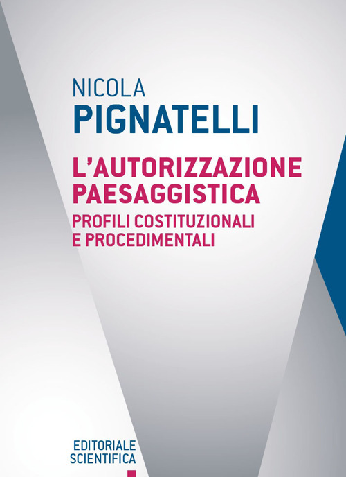 L’autorizzazione paesaggistica. Profili costituzionali e procedimenti