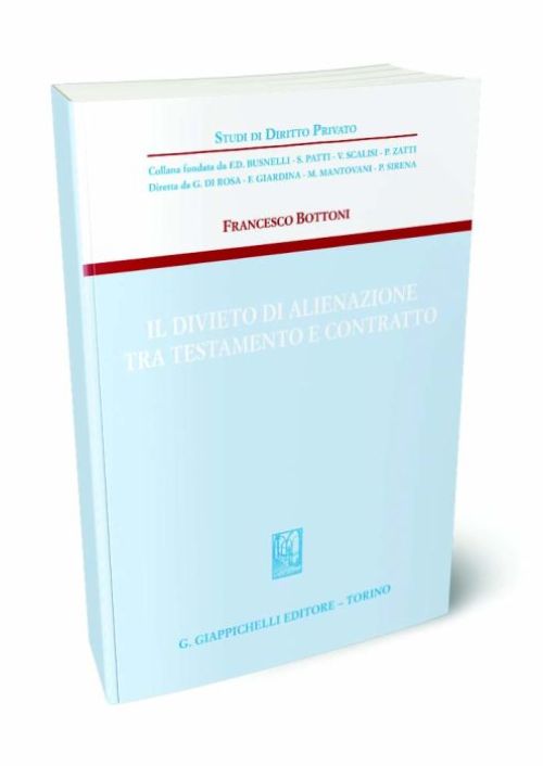 Il divieto di alienazione tra testamento e contratto