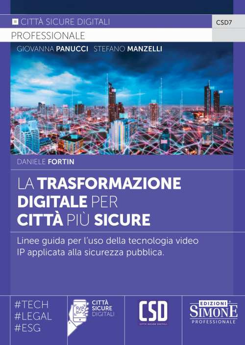 La trasformazione digitale per città più sicure. Linee guida per l’uso della tecnologia video IP applicata alla sicurezza pubblica