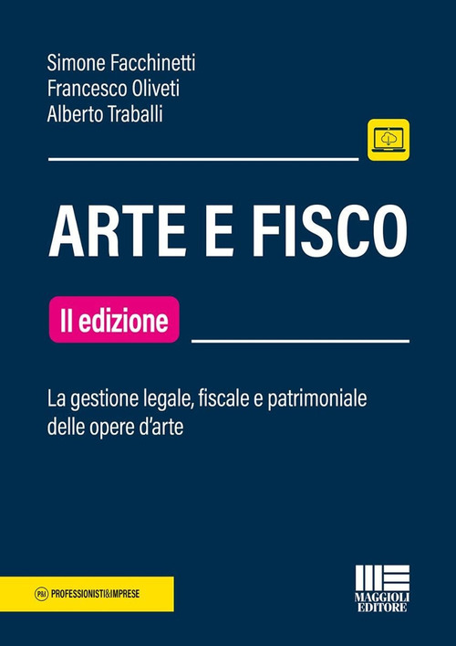Arte e fisco. La gestione legale, fiscale e patrimoniale delle opere d’arte