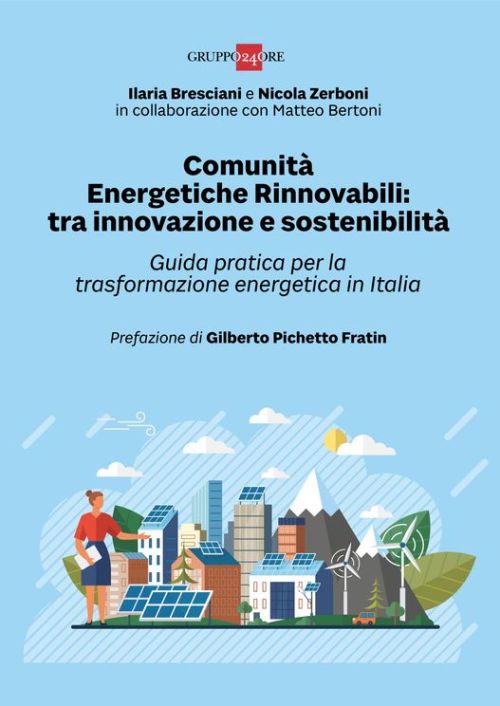 Comunità Energetiche Rinnovabili: tra innovazione e sostenibilità. Guida pratica per la trasformazione energetica in Italia