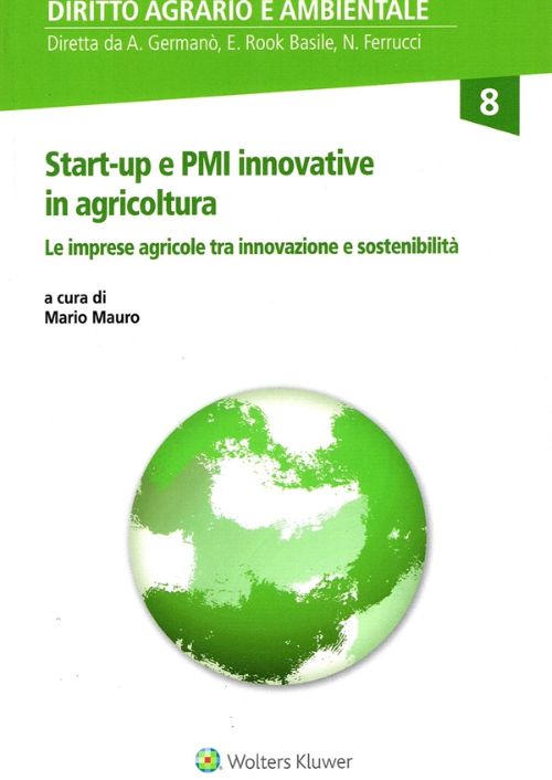 Start-up e PMI innovative in agricoltura. Imprese agricole tra innovazione e sostenibilità