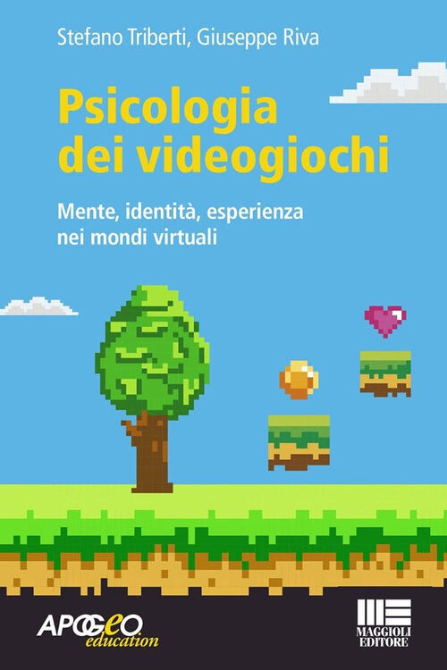 Psicologia dei videogiochi. Mente, identità, esperienza nei mondi virtuali