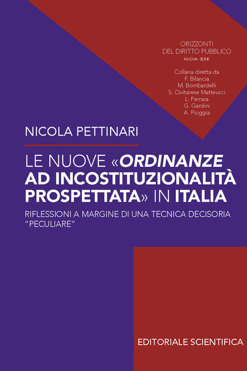 Le nuove ordinanze ad incostituzionalità prospettata in Italia. Riflessioni a margine di una tecnica decisoria «peculiare»