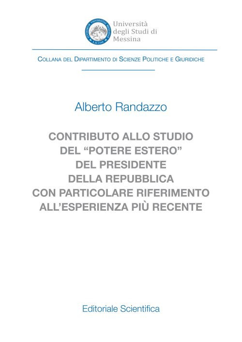 Contributo allo studio del «potere estero» del Presidente della Repubblica con particolare riferimento all’esperienza più recente