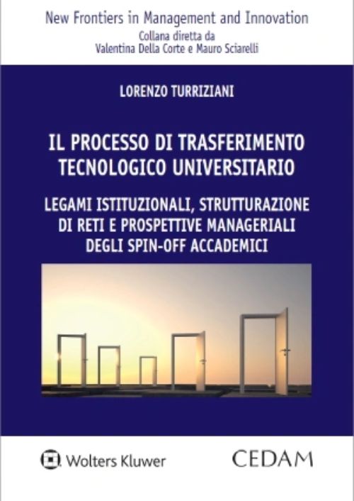 Il processo di trasferimento tecnologico universitario. Legami istituzionali, strutturazione di reti e prospettive manageriali degli spin-off accademici