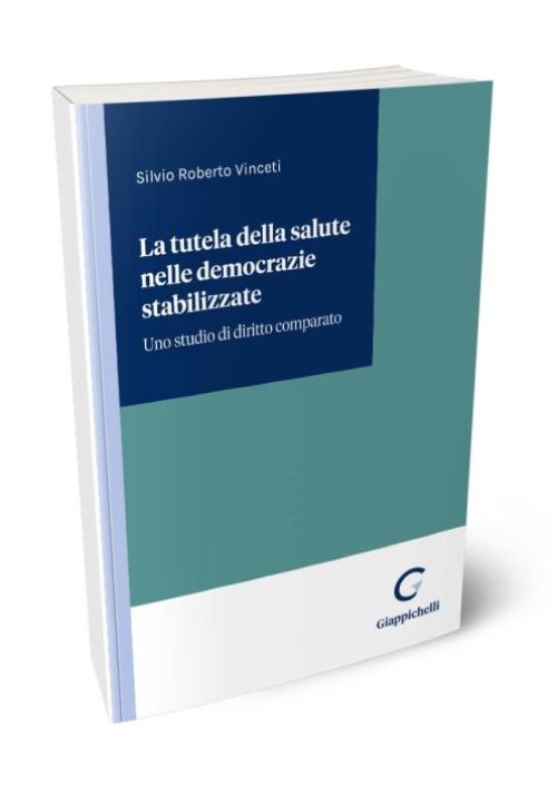 La tutela della salute nelle democrazie stabilizzate. Uno studio di diritto comparato