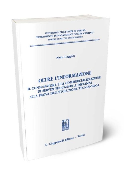 Oltre l’informazione. Il consumatore e la commercializzazione di servizi finanziari a distanza alla prova dell’evoluzione tecnologica