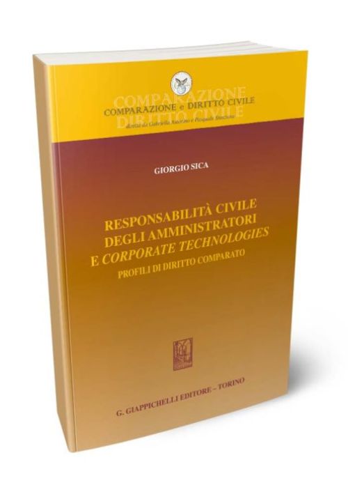 Responsabilità civile degli amministratori e corporate technologies. Profili di diritto comparato