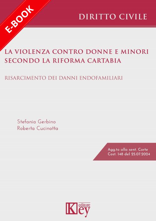 La violenza contro donne e minori secondo la riforma Cartabia. Risarcimento dei danni endofamiliari EBOOK