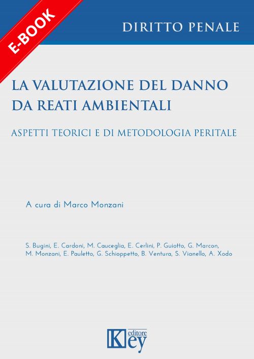 La valutazione del danno da reati ambientali. Aspetti teorici e di metodologia peritale EBOOK