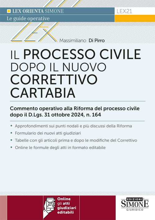 Il nuovo processo civile dopo la Riforma Cartabia. Commento operativo alla Riforma del processo civile dopo il Decreto Correttivo Cartabia. Normativa previgente e riformata a confronto. Formulario dei nuovi atti giudiziari. Tabelle sul regime transitorio con date di efficacia ed applicabilità articolo per articolo