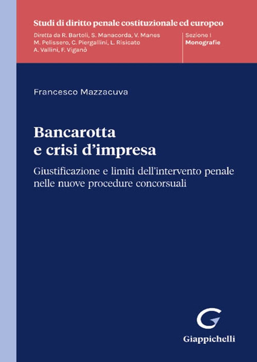 Bancarotta e crisi d’impresa. Giustificazione e limiti dell’intervento penale nelle nuove procedure concorsuali