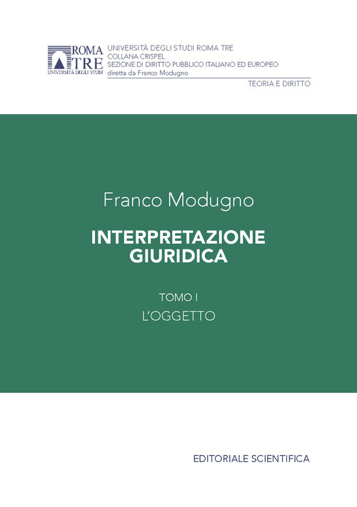 Interpretazione giuridica. Vol. 1: L’oggetto