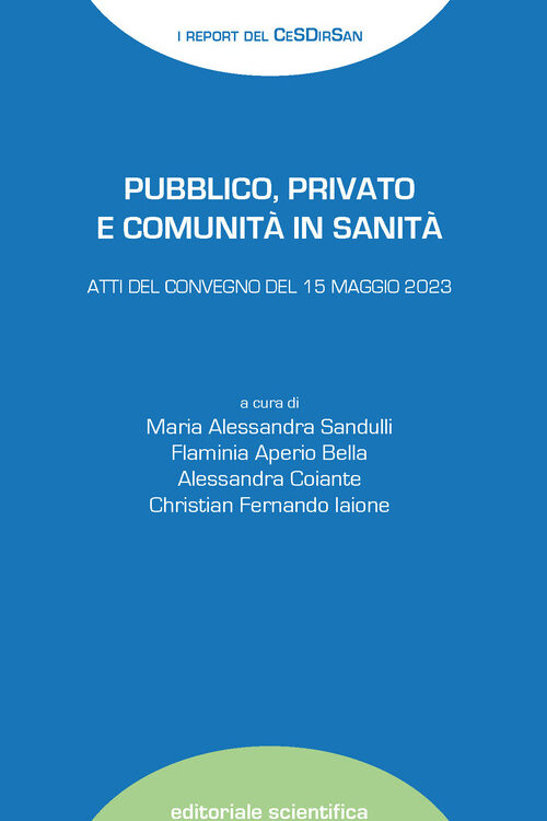 Pubblico, privato e comunità in sanità. Atti del Convegno del 15 maggio 2023