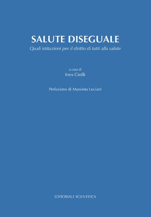 Salute diseguale. Quali istituzioni per il diritto di tutti alla salute