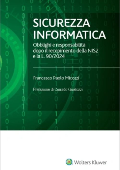 SICUREZZA INFORMATICA. Obblighi e responsabilità dopo il recepimento della NIS2 e la L. 90/2024