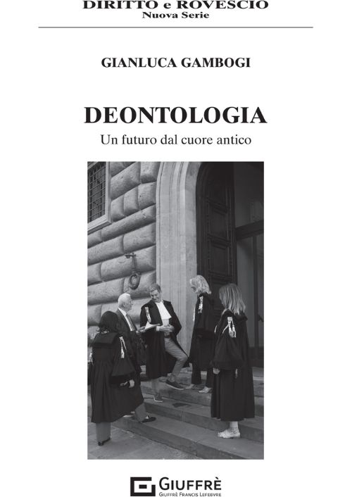 Deontologia. Un futuro dal cuore antico