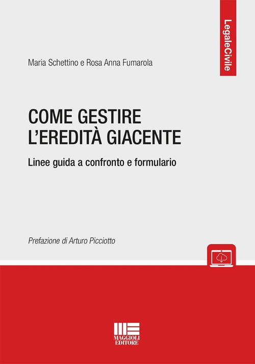 Come gestire l’eredità giacente. Linee guida a confronto e formulario