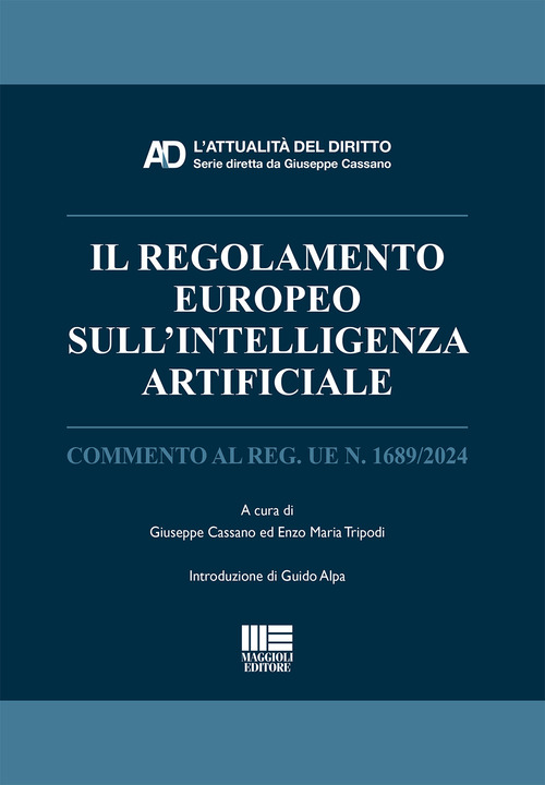 Il regolamento europeo sull’Intelligenza Artificiale. Commento al Reg. UE n. 1689/2024