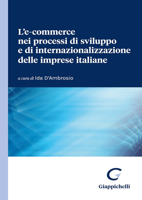 L’e-commerce nei processi di sviluppo e di internazionalizzazione delle imprese italiane