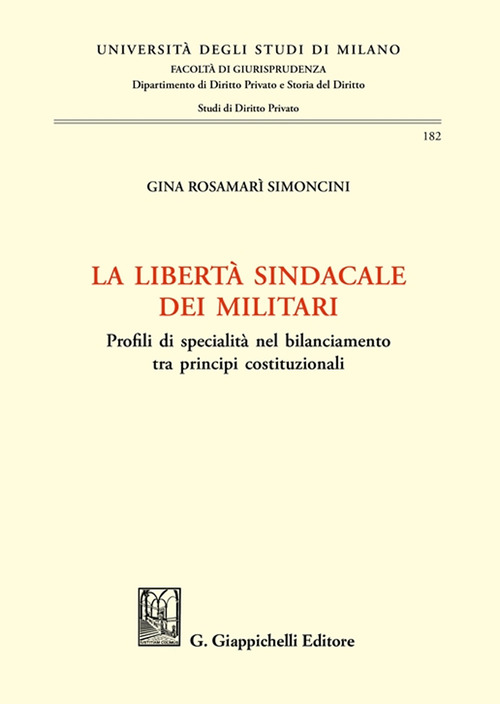 La libertà sindacale dei militari. Profili di specialità nel bilanciamento tra principi costituzionali