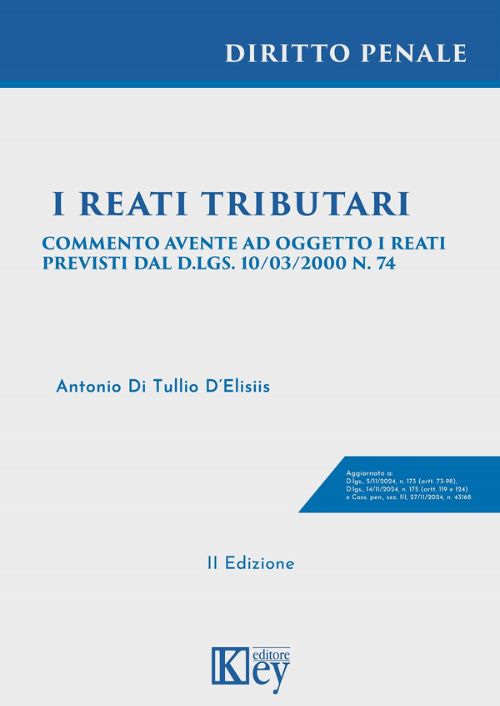I reati tributari. Commento avente ad oggetto i reati previsti dal D.Lgs. 10/03/2000 n. 74