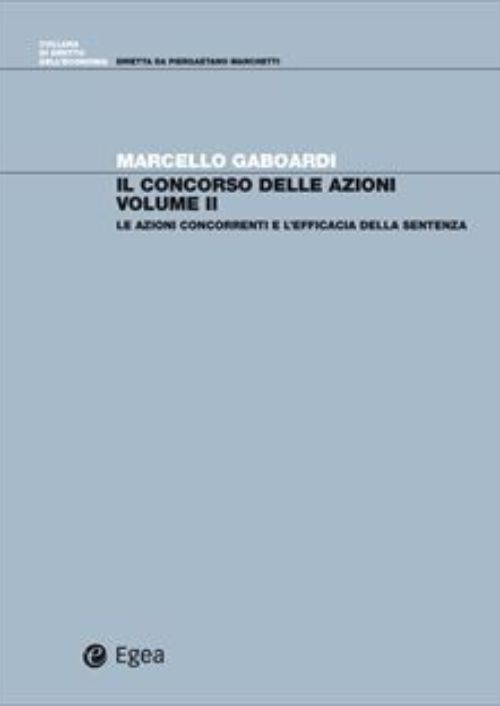 Il concorso di azioni. Vol. 2: Le azioni concorrenti e l’efficacia della sentenza