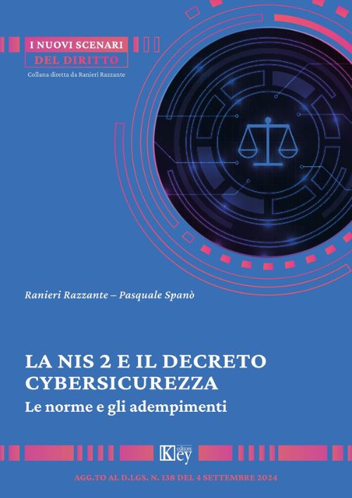 La NIS 2 e il decreto cybersicurezza. Le norme e gli adempimenti