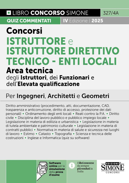 Concorsi istruttore e istruttore direttivo tecnico. Enti locali area tecnica degli istruttori (Cat. C), dei funzionari e dell’elevata qualificazione (Cat. D). Manuale per ingegneri, architetti e geometri