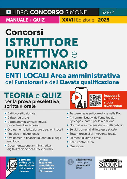 Concorsi istruttore direttivo e funzionario. Enti locali area amministrativa dei funzionari e dell’elevata qualificazione (categoria D). Teoria e quiz per la prova preselettiva, scritta e orale
