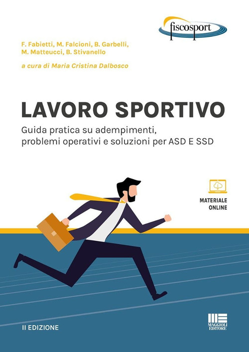 Lavoro sportivo. Guida pratica su adempimenti, problemi operativi e soluzioni per ASD E SSD