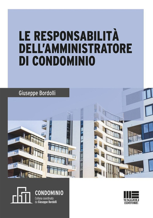 Le responsabilità dell’amministratore di condominio