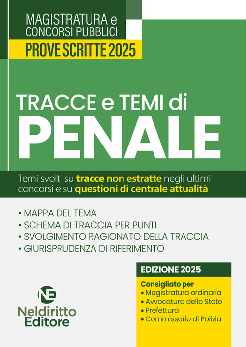 Tracce e temi di diritto penale 2025. Per il concorso in magistratura e per i concorsi superiori