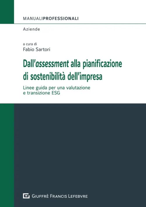 Dall’assessment alla pianificazione di sostenibilità dell’impresa. Linee guida per una valutazione e transizione ESG