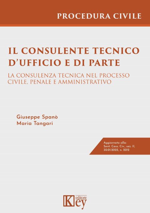 Il consulente tecnico d’ufficio e di parte. La consulenza tecnica nel processo civile, penale e amministrativo