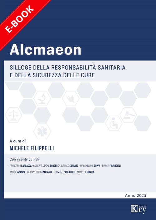 Alcmaeon 2025. Silloge della responsabilità sanitaria e della sicurezza delle cure EBOOK