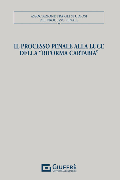 Il processo penale alla luce della «Riforma Cartabia»