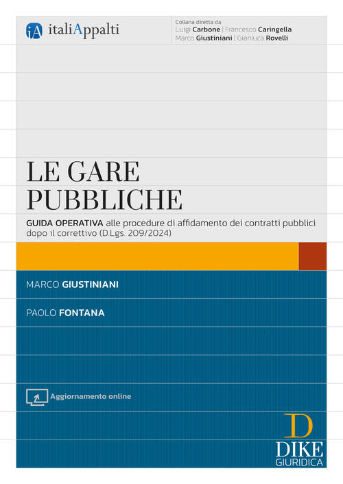 Le gare pubbliche. Guida operativa alle procedure di affidamento dei contratti pubblici dopo il correttivo (D.Lgs. 209/2024)
