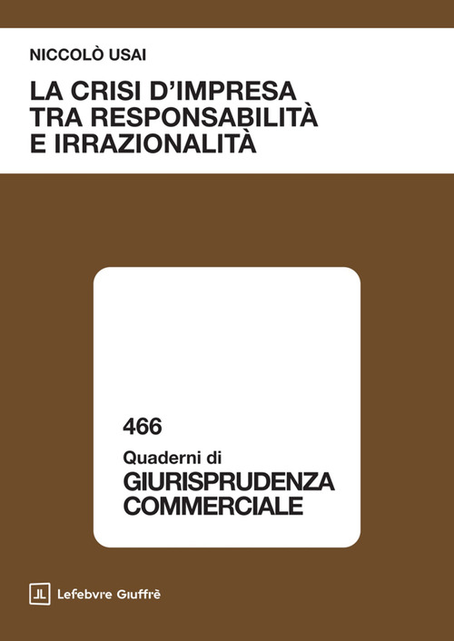 La crisi d’impresa tra responsabilità e irrazionalità