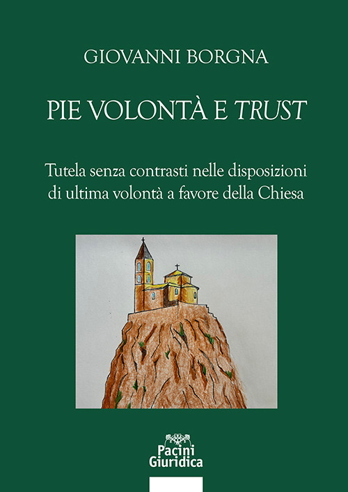 Pie volontà e «trust». Tutela senza contrasti nelle disposizioni di ultima volontà a favore della Chiesa