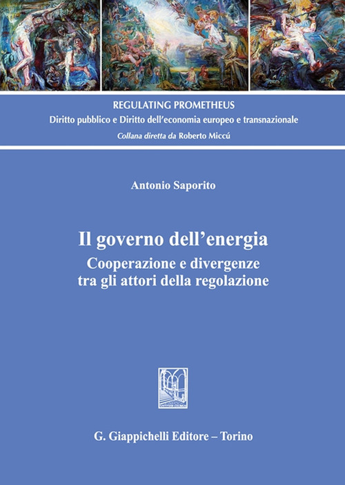 Il governo dell’energia. Cooperazione e divergenze tra gli attori della regolazione